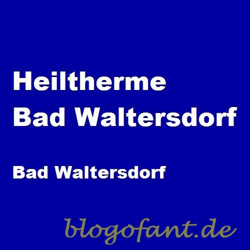 Therme Heiltherme Bad Waltersdorf